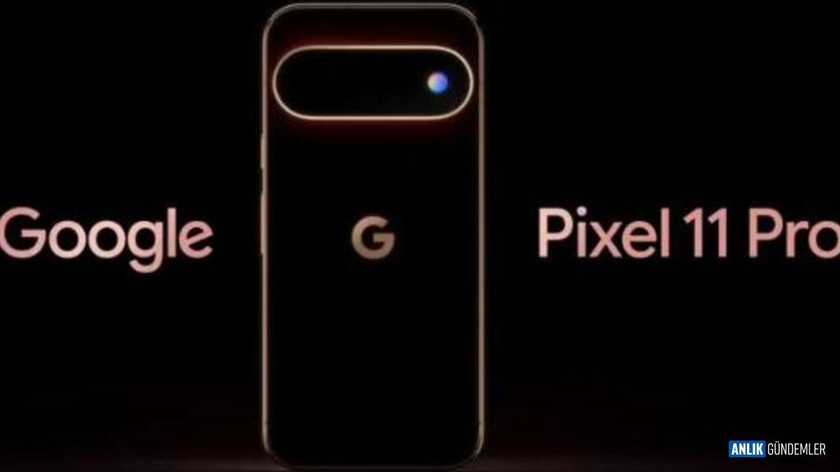 Google Pixel 11 Sızdırıldı: Fiyatlar Artıyor, RAM Azalıyor! Bomba Detaylar Ortaya Çıktı!