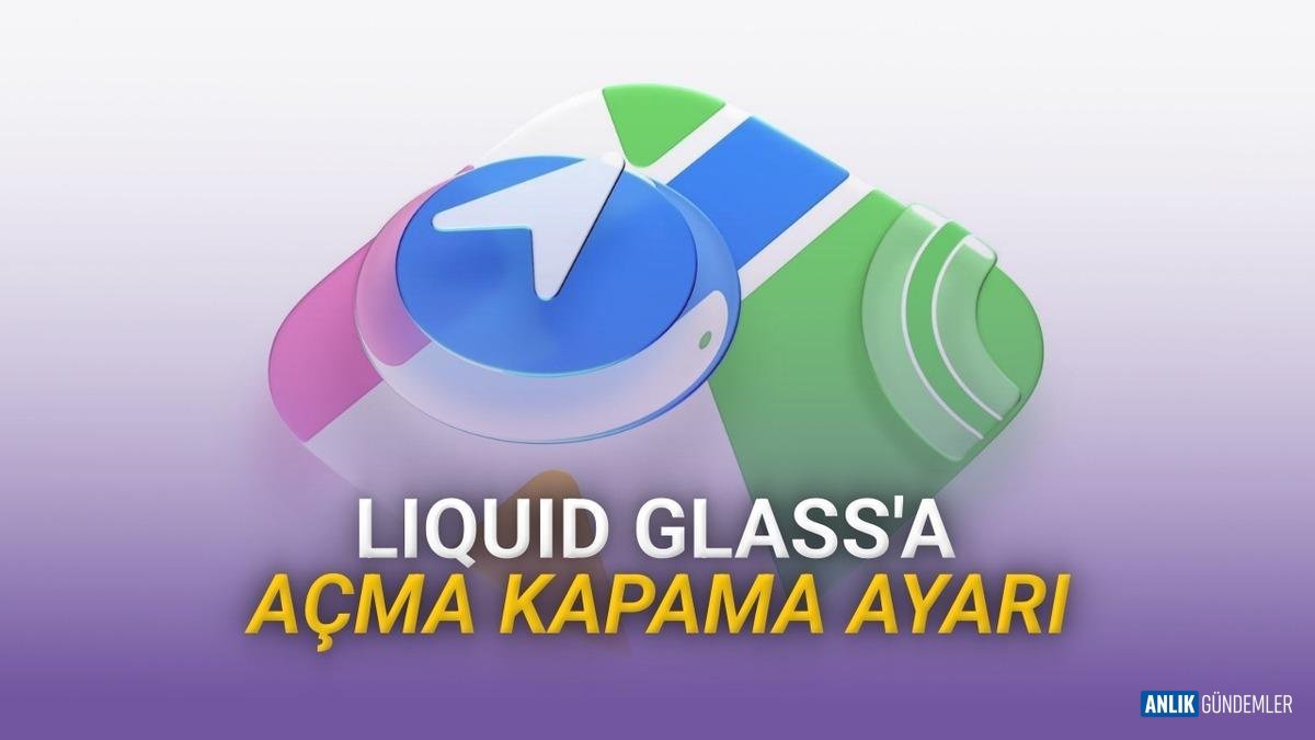 Apple'dan Devrim Niteliğinde Yenilik: Liquid Glass Artık İstediğiniz Gibi Şeffaf Olacak!